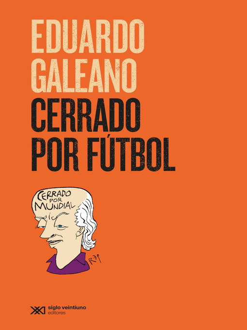 Title details for Cerrado por fútbol by Eduardo Galeano - Available